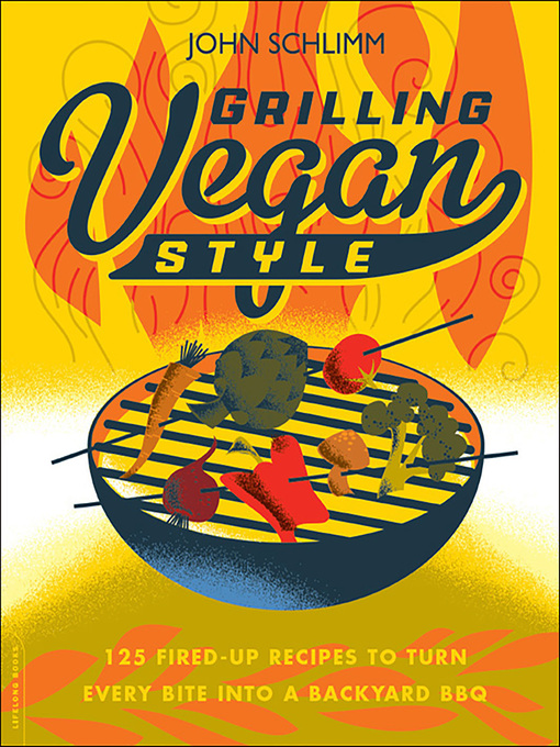 Title details for Grilling Vegan Style by John Schlimm - Available
